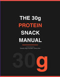 The 30g Protein Snack Manual